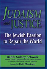 Judaism and Justice: The Jewish Passion to Repair the World by Rabbi Sidney Schwarz